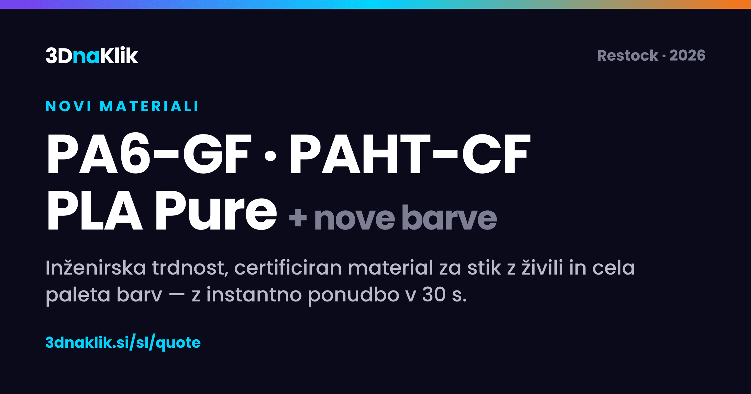 Novi materiali za 3D tisk — PA6-GF, PAHT-CF in PLA Pure